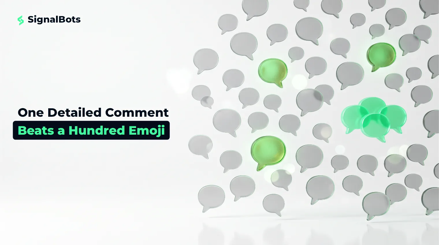 A scattered field of glass speech-bubble shapes on white, most plain grey, a few glowing green, with one suspiciously uniform cluster set apart.