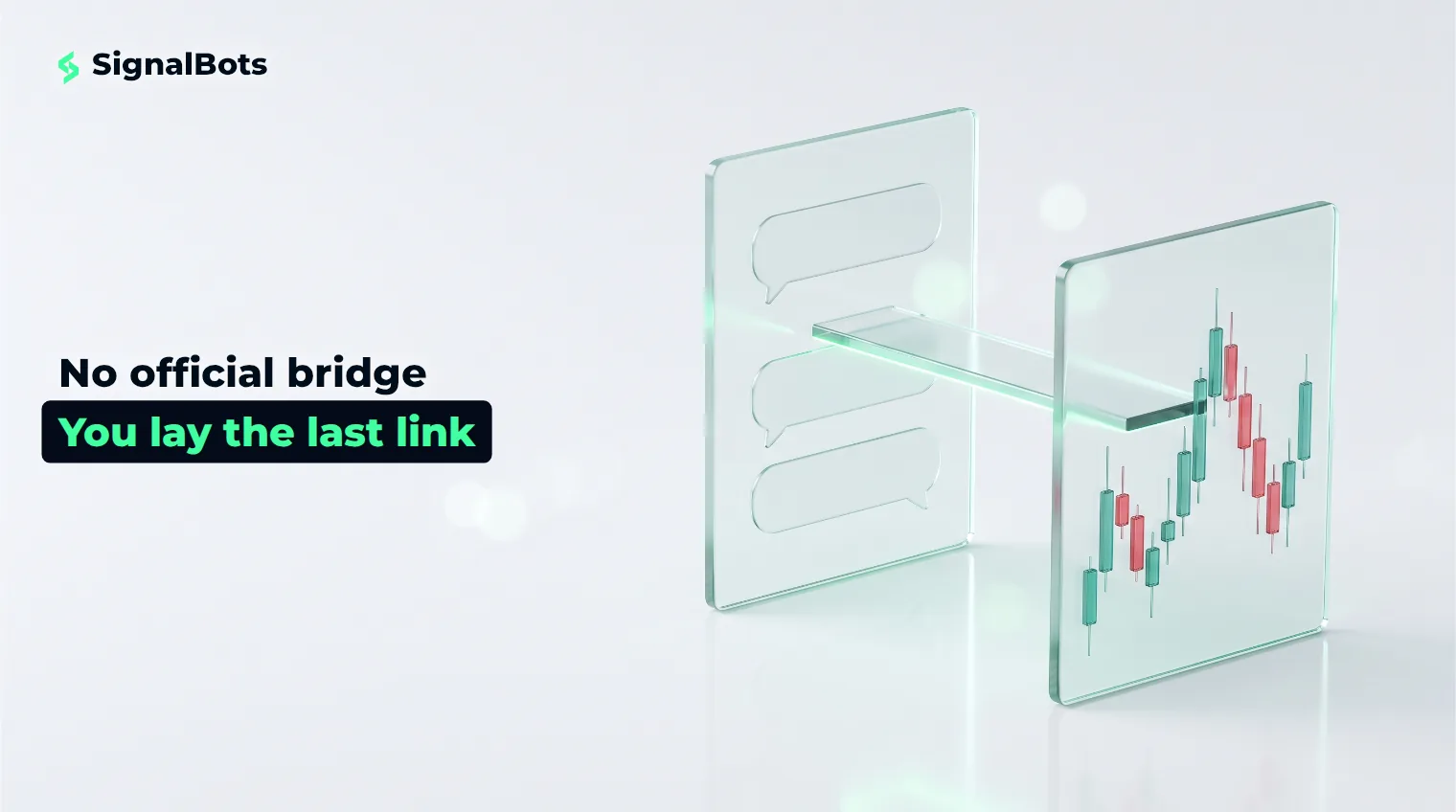 Two glass panels — one etched with a price chart, one with empty chat bubbles — separated by a gap that a single half-placed glass channel is only beginning to bridge.